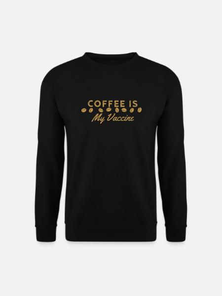 Coffee is My Vaccine line - Unisex Pullover - Schwarz