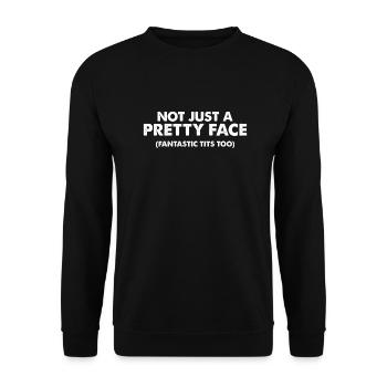 Not just a pretty face Fantastic tits too - Unisex Sweatshirt - black - Front - Alina (178cm) & Michal (187cm)