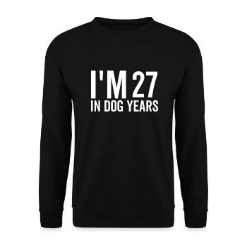 I'm 27 in Dog Years - Unisex Sweatshirt - black - Front - Alina (178cm) & Michal (187cm)
