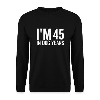 45 in Dog Years - Unisex Sweatshirt - black - Front - Alina (178cm) & Michal (187cm)