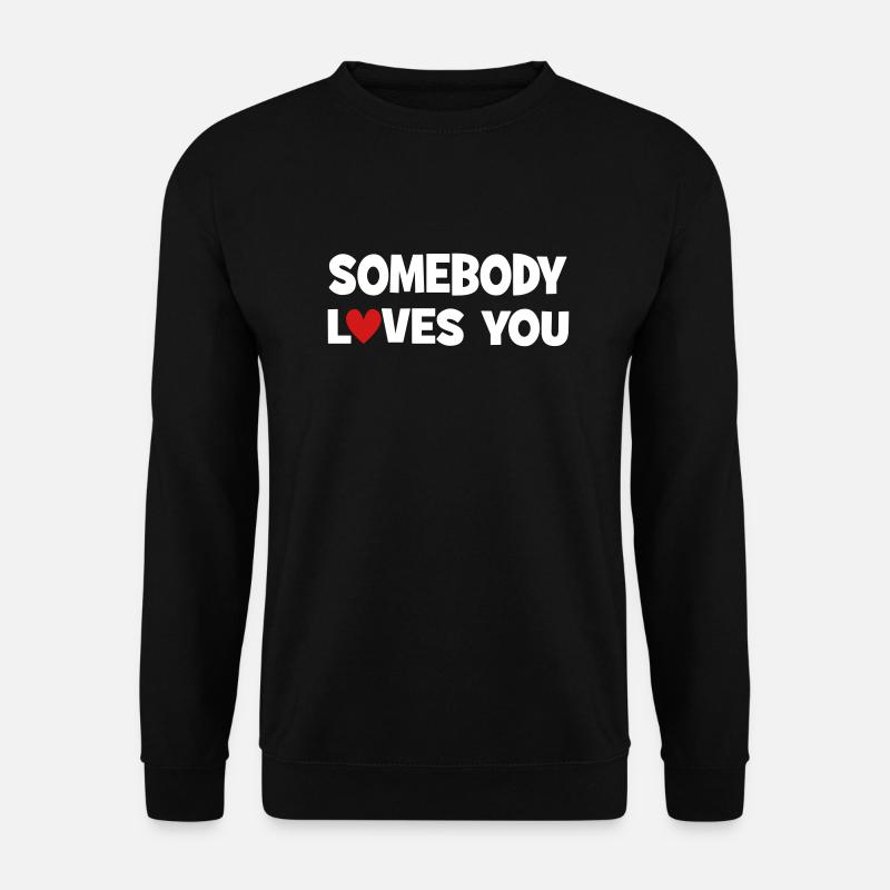 Jemand liebt Dich - Unisex Pullover - Schwarz