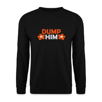 dump him Zitat Logo - Unisex Pullover - Schwarz - Vorne - Alina (178cm) & Michal (187cm)