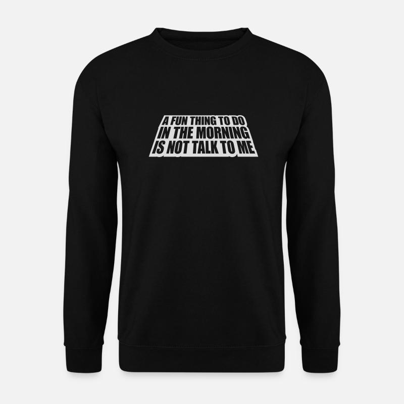 not talk to me - Unisex Pullover - Schwarz
