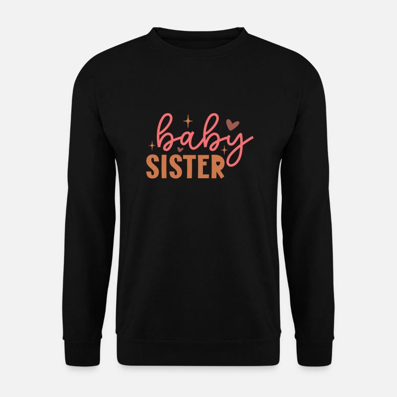 baby sister - Unisex Pullover - Schwarz