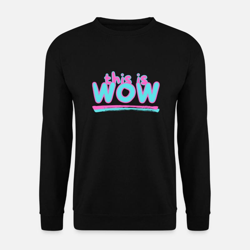 This is WOW - Unisex Pullover - Schwarz