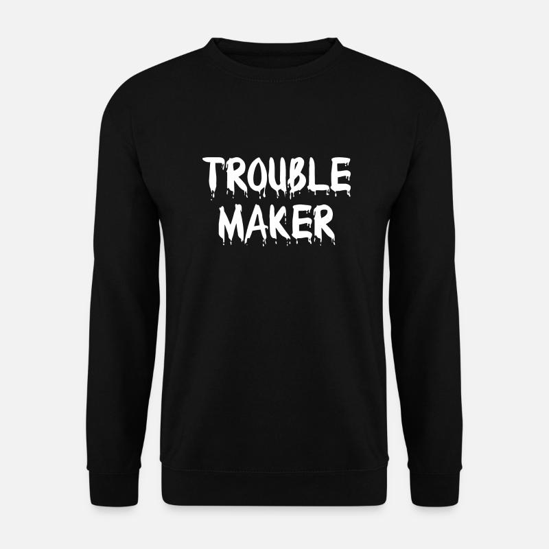 Trouble Maker 2021 - Unisex Sweatshirt - black