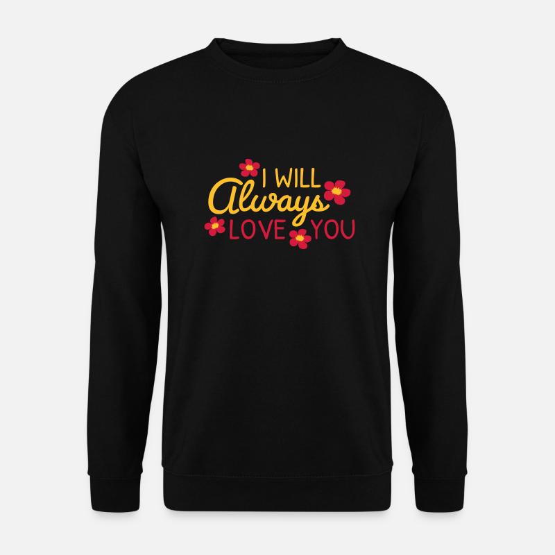 I will always love - Unisex Sweatshirt - black