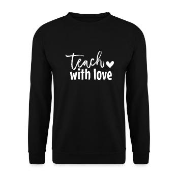 Teach With Love Herzerwärmende Botschaft für Pädagogen - Unisex Pullover - Schwarz - Vorne - Alina (178cm) & Michal (187cm)
