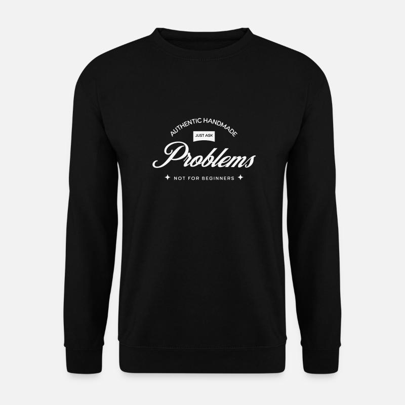 Handmade Problems – Just Ask! - Unisex Sweatshirt - black