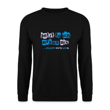 Now I do ersma nix - Unisex Sweatshirt - black - Front - Alina (178cm) & Michal (187cm)