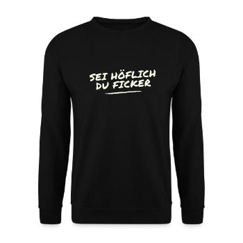 Sei Höflich du Ficker - Unisex Pullover - Schwarz - Vorne - Alina (178cm) & Michal (187cm)