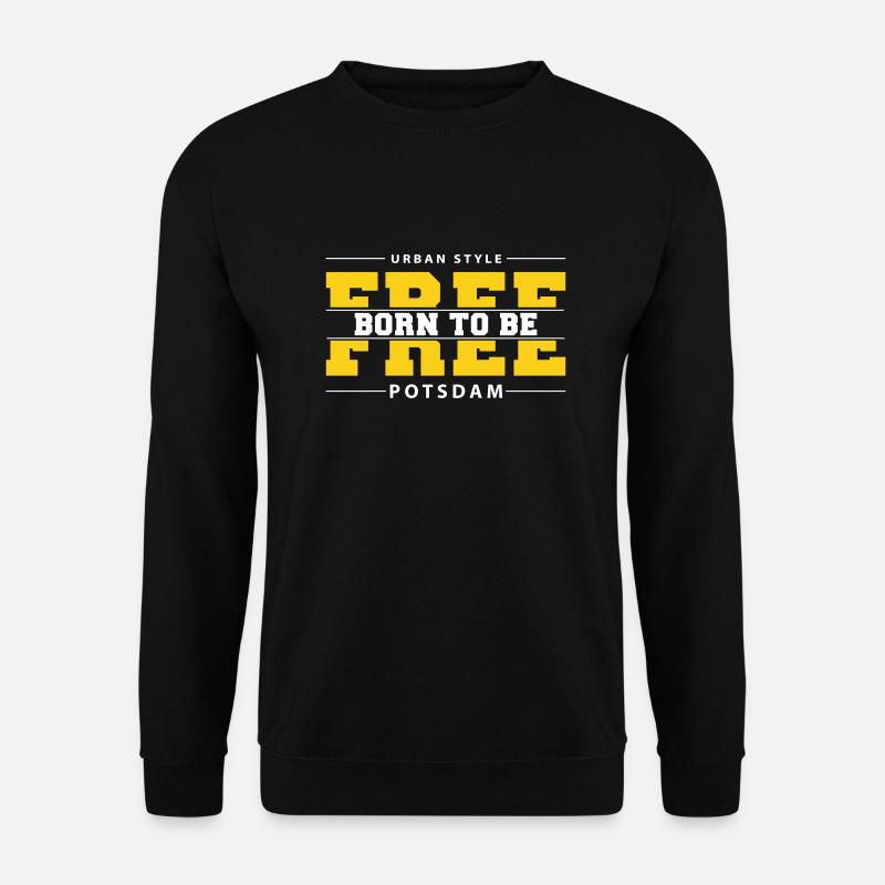 Potsdam Meine Stadt Urban Style Born Free - Unisex Pullover - Schwarz