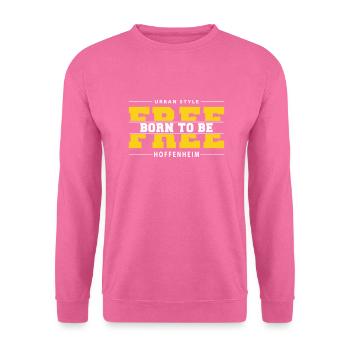 Hoffenheim Meine Stadt Urban Style Born Free - Unisex Pullover - Pink - Vorne