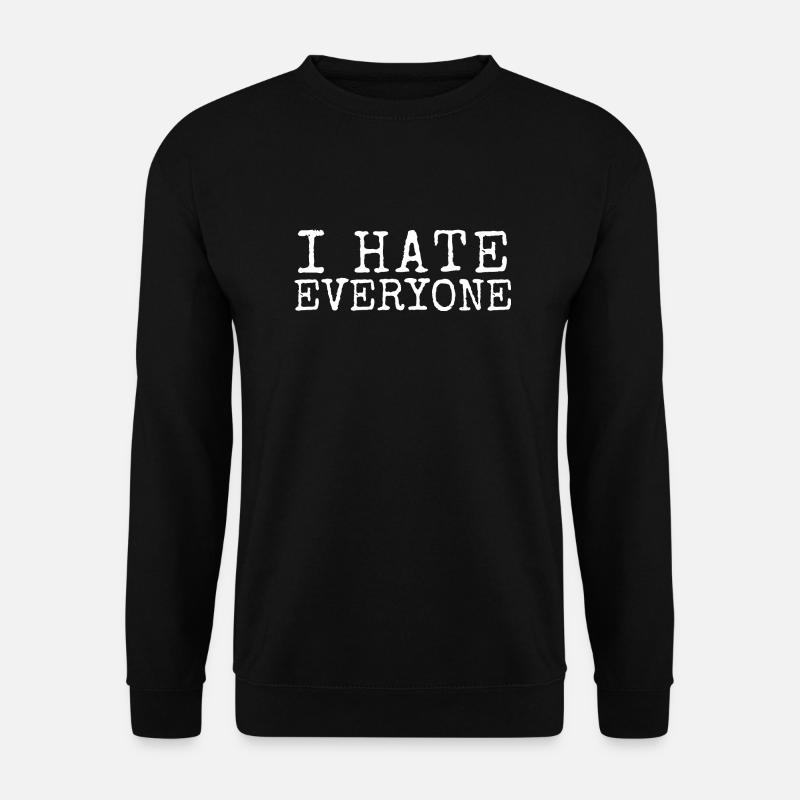 I Hate Everyone - Unisex Sweatshirt - black