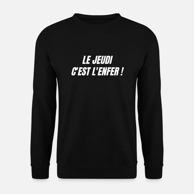 Le jeudi c'est l'enfer - Sweat-shirt Unisexe - noir