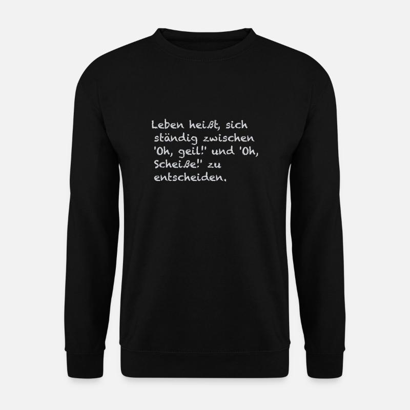 Lebensentscheidungen - Unisex Pullover - Schwarz