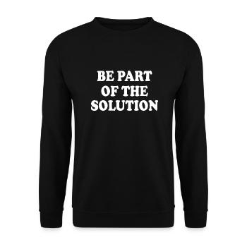 Be part of the solution - Unisex Sweatshirt - black - Front - Alina (178cm) & Michal (187cm)
