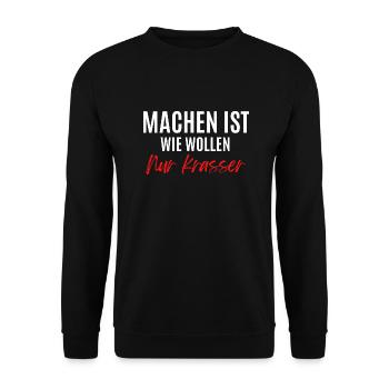 Machen ist wie wollen, nur krasser ! - Unisex Pullover - Schwarz - Vorne - Alina (178cm) & Michal (187cm)