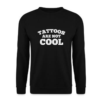 Tattoos Are Not Cool Sarcastic Ink Addict Tattoo - Unisex Pullover - Schwarz - Vorne - Alina (178cm) & Michal (187cm)