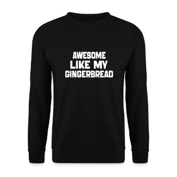 Awesome Like My Gingerbread man Cookies Gift 2024 - Unisex Sweatshirt - black - Front - Alina (178cm) & Michal (187cm)
