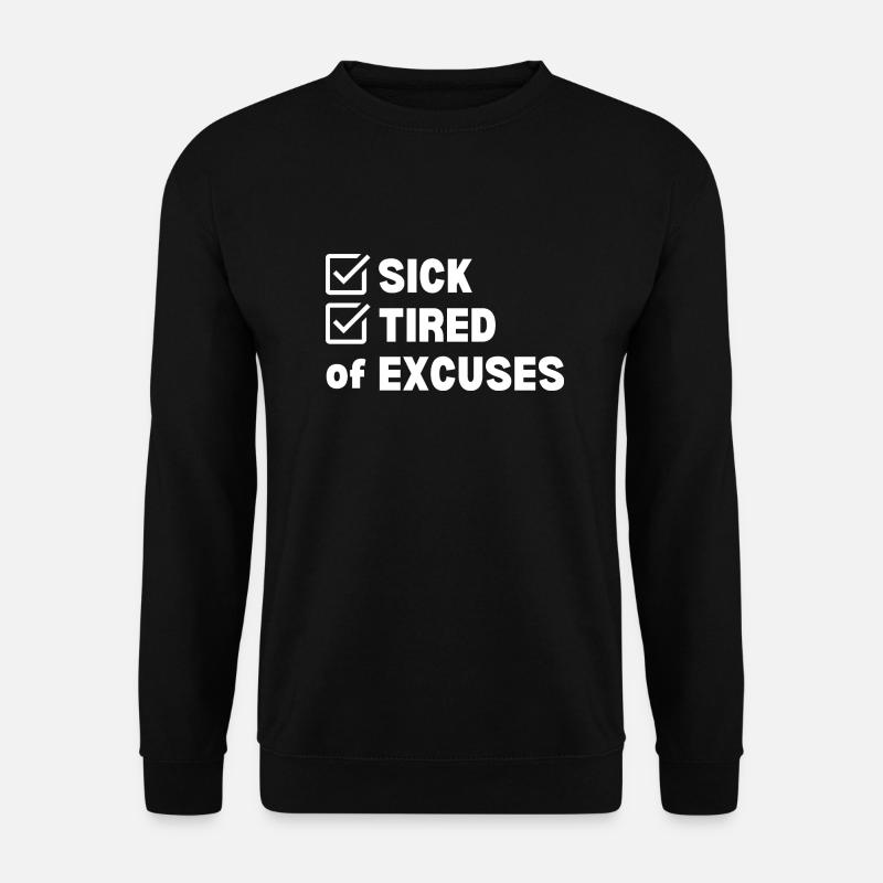 Sick and Tired - Unisex Sweatshirt - black