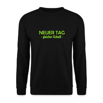 Neuer Tag - Gleicher Scheiss - Scheiß - Unisex Pullover - Schwarz - Vorne - Alina (178cm) & Michal (187cm)