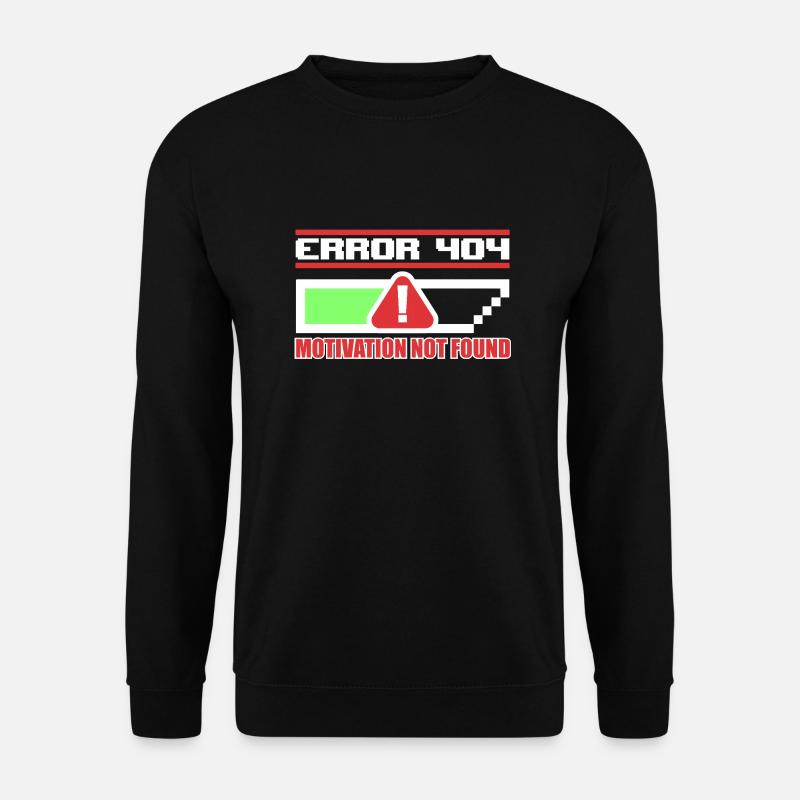 Fehler 404: MOTIVATION NICHT GEFUNDEN - Unisex Pullover - Schwarz