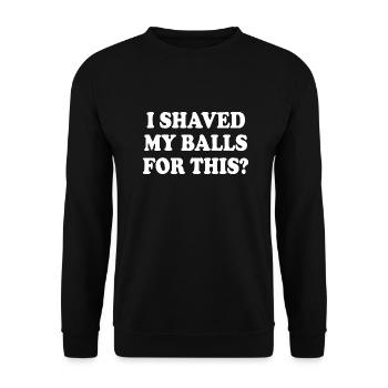 i shaved my balls for this - Unisex Pullover - Schwarz - Vorne - Alina (178cm) & Michal (187cm)