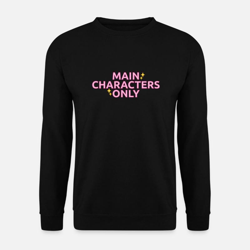 Statement-Design „Main Characters Only" - Unisex Pullover - Schwarz