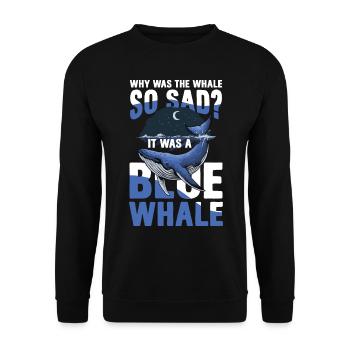 Why Was The Whale So Sad It Was A Blue Whale - Unisex Pullover - Schwarz - Vorne - Alina (178cm) & Michal (187cm)