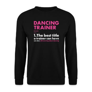 Dancer Trainer Definition Dancing - Unisex Pullover - Schwarz - Vorne - Alina (178cm) & Michal (187cm)
