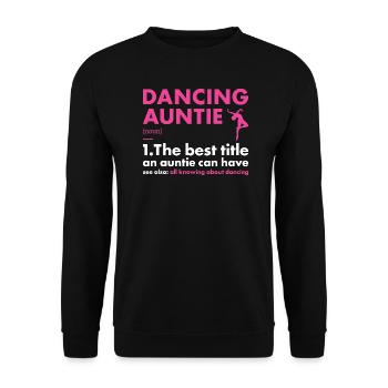 Dancer Auntie Definition Dancing - Unisex Pullover - Schwarz - Vorne - Alina (178cm) & Michal (187cm)