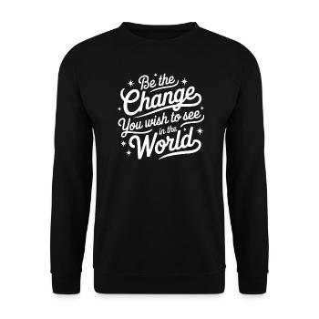 Be The Change You Wish to See in the World Womens - Unisex Pullover - Schwarz - Vorne - Alina (178cm) & Michal (187cm)