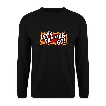 LET`S FU**ING GO! - Unisex Pullover - Schwarz - Vorne - Alina (178cm) & Michal (187cm)