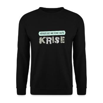 Vergeude nie eine Krise - Unisex Pullover - Schwarz - Vorne - Alina (178cm) & Michal (187cm)