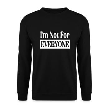 I'm Not For Everyone - Unisex Sweatshirt - black - Front - Alina (178cm) & Michal (187cm)