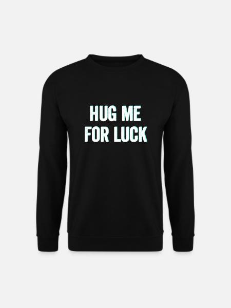 Hug me for luck - Unisex Sweatshirt - black