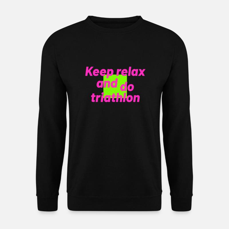 keep relax and do triathlon - Unisex Pullover - Schwarz