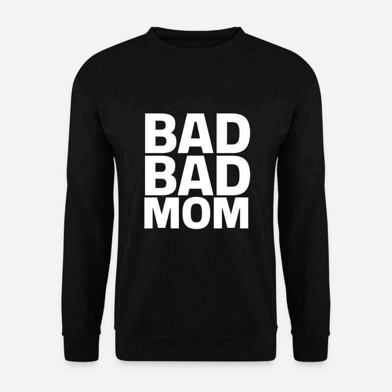 Bad Bad Mom - Unisex Sweatshirt - black
