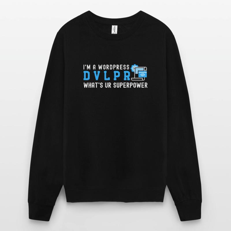 Ich bin ein WordPress DEVELOPER Was ist Ihre Supermacht Unisex Pullover