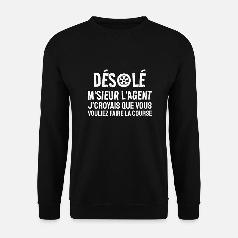 désolé m'sieur l"agent - Sweat-shirt Unisexe - noir