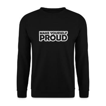 make yourself proud Zitat - Unisex Pullover - Schwarz - Vorne - Alina (178cm) & Michal (187cm)