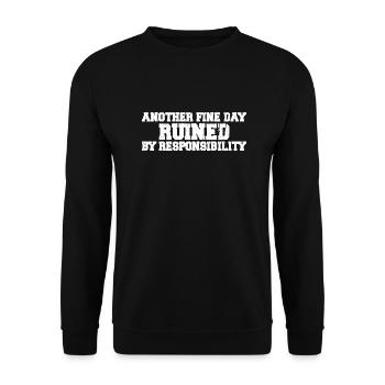 Ein weiterer schöner Tag, der durch Verantwortung ruiniert wurde - Unisex Pullover - Schwarz - Vorne - Alina (178cm) & Michal (187cm)