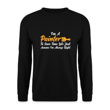 I'm A Painter To Save Time Job Profession - Unisex Sweatshirt - black - Front - Alina (178cm) & Michal (187cm)
