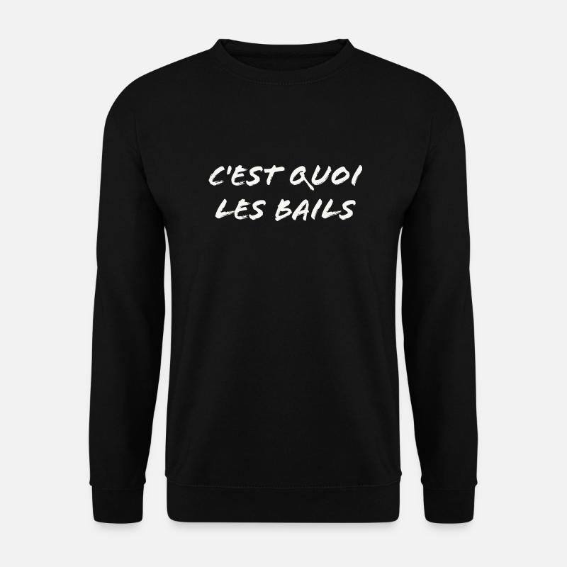 C'est quoi les bails - Sweat-shirt Unisexe - noir