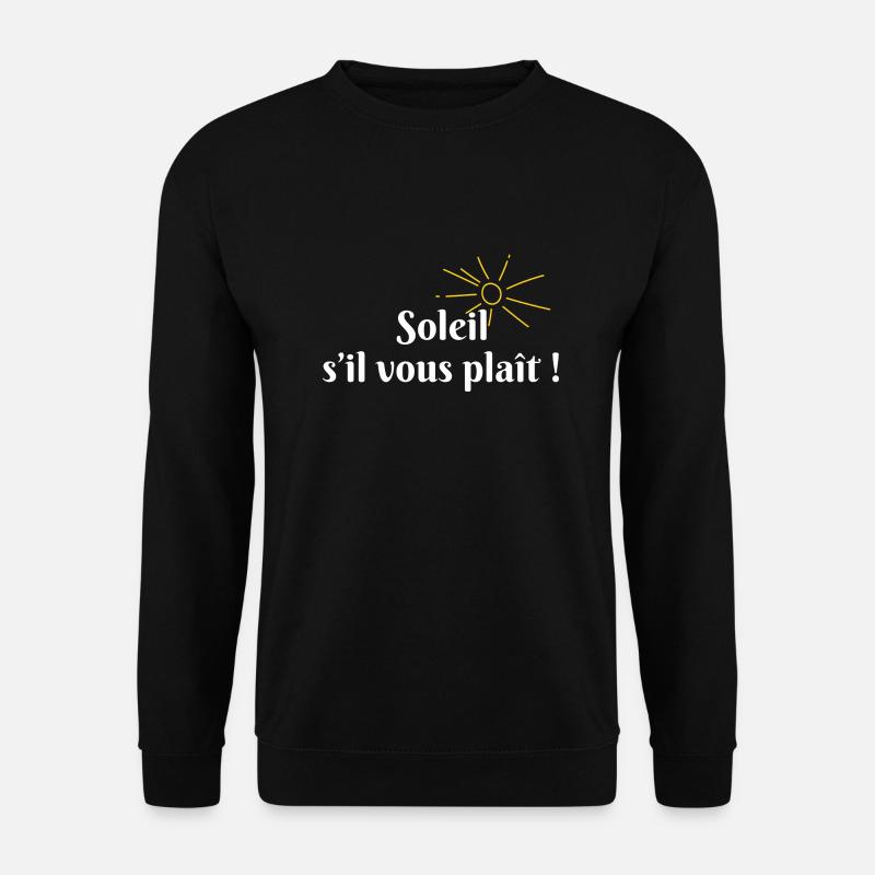 Soleil s’il vous plaît - Sweat-shirt Unisexe - noir