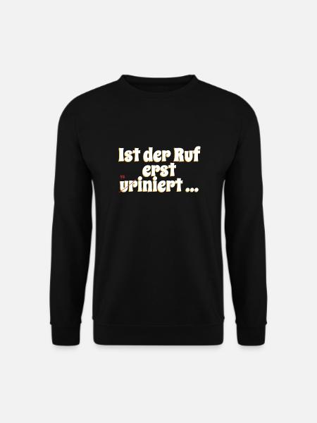 Ist der Ruf erst ur(ru)iniert - Unisex Pullover - Schwarz