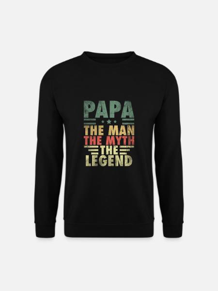 Papa l'homme le mythe le père de la légende - Sweat-shirt Unisexe - noir