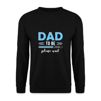 Dad To Be ... Gift Father Incoming - Unisex Sweatshirt - black - Front - Alina (178cm) & Michal (187cm)