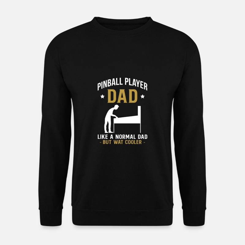 Pinball Player Dad Like A Normal Dad But Way Coole - Unisex Pullover - Schwarz